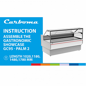 картинка HOW TO ASSEMBLE THE GASTRONOMIC DISPLAY CASE GC95 (PALM 2) 